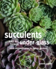 Succulents and All things Under Glass - eBook