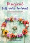 Magical Self-Care Journal : A Guided Journal to Nourish and Celebrate Your Body, Mind, and Spirit - Book