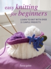 Easy Knitting for Beginners : Learn to Knit with Over 35 Simple Projects - Book