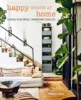 Happy Starts at Home : Change your space, transform your life - Book