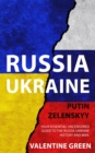 Ukraine Russian, Putin Zelenskyy : Your Essential Uncensored Guide To The Russia - Ukraine History And War - eBook