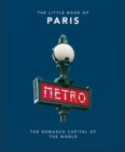The Little Book of Paris : The Romance Capital of the World - Book
