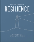 The Little Book of Resilience : For when life gets a little tough - Book