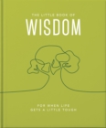 The Little Book of Wisdom : For when life gets a little tough - Book