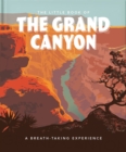 The Little Book of the Grand Canyon : A Breath-taking Experience - eBook