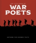 The Little Book of War Poets : The Human Experience of War - Book