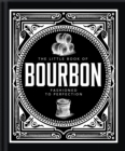 The Little Book of Bourbon : American Perfection - Book