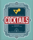 The Little Book of Cocktails : Shaken to Perfection - eBook