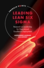 Leading Lean Six Sigma : Research on Leadership for Operational Excellence Deployment - Book