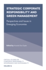 Strategic Corporate Responsibility and Green Management : Perspectives and Issues in Emerging Economies - Book