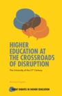 Higher Education at the Crossroads of Disruption : The University of the 21st Century - eBook