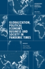 Globalization, Political Economy, Business and Society in Pandemic Times - Book