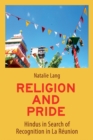 Religion and Pride : Hindus in Search of Recognition in La Reunion - eBook