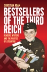 Bestsellers of the Third Reich : Readers, Writers and the Politics of Literature - eBook