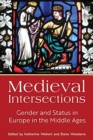 Medieval Intersections : Gender and Status in Europe in the Middle Ages - Book