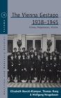 The Vienna Gestapo, 1938-1945 : Crimes, Perpetrators, Victims - Book