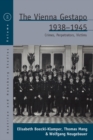 The Vienna Gestapo, 1938-1945 : Crimes, Perpetrators, Victims - eBook