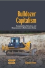 Bulldozer Capitalism : Accumulation, Ruination, and Dispossession in Northeastern Turkey - Book