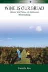 Wine Is Our Bread : Labour and Value in Moldovan Winemaking - Book
