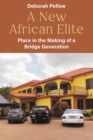 A New African Elite : Place in the Making of a Bridge Generation - eBook
