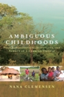 Ambiguous Childhoods : Peer Socialisation, Schooling and Agency in a Zambian Village - Book