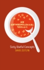 An Anthropological Toolkit : Sixty Useful Concepts - eBook