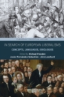 In Search of European Liberalisms : Concepts, Languages, Ideologies - Book