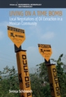 Living on a Time Bomb : Local Negotiations of Oil Extraction in a Mexican Community - eBook