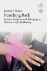 Punching Back : Gender, Religion and Belonging in Women-Only Kickboxing - Book