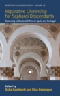 Reparative Citizenship for Sephardi Descendants : Returning to the Jewish Past in Spain and Portugal - Book