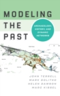 Modeling the Past : Archaeology, History, and Dynamic Networks - Book