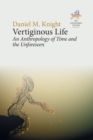 Vertiginous Life : An Anthropology of Time and the Unforeseen - Book
