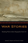 War Stories : Reading Plains Indian Biographic Rock Art - Book