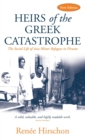 Heirs of the Greek Catastrophe : The Social Life of Asia Minor Refugees in Piraeus - Book