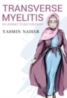 Transverse Myelitis, My Journey to Self-Discovery - Book