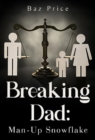 Breaking Dad: Man-Up Snowflake - Book