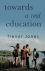 Towards a Real Education - Book