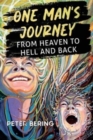 One Man's Journey from Heaven to Hell and Back - Book