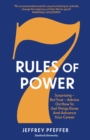 7 Rules of Power : Surprising - But True - Advice on How to Get Things Done and Advance Your Career - Book