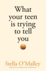 What Your Teen is Trying to Tell You - eBook