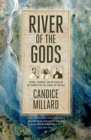 River of the Gods : Genius, Courage, and Betrayal in the Search for the Source of the Nile - Book