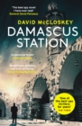 Damascus Station : Unmissable New Spy Thriller From Former CIA Officer - Book