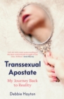 Transsexual Apostate : My Journey Back to Reality - eBook