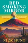 Red Smoking Mirror : 'The love child of JG Ballard and Ursula K Le Guin’ Joanna Pocock - eBook
