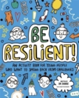 Be Resilient! (Mindful Kids) : An activity book for young people who want to spring back from challenges - Book