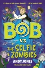 Bob vs the Selfie Zombies : a time-travel comedy adventure! - Book