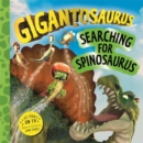 Gigantosaurus – Searching for Spinosaurus - Book