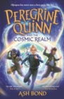 Peregrine Quinn and the Cosmic Realm : the first adventure in an electrifying new fantasy series! - eBook