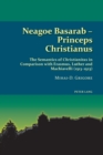 Neagoe Basarab - Princeps Christianus : The Semantics of Christianitas in Comparison with Erasmus, Luther and Machiavelli (1513-1523) - Book
