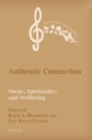 Authentic Connection : Music, Spirituality, and Wellbeing - Book